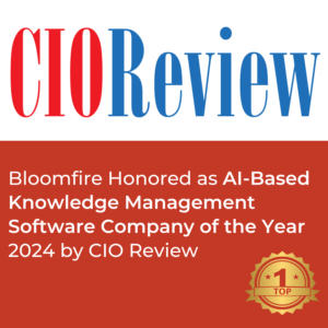 Bloomfire Honored as AI-Based Knowledge Management Software Company of the Year 2024 by CIO Review.