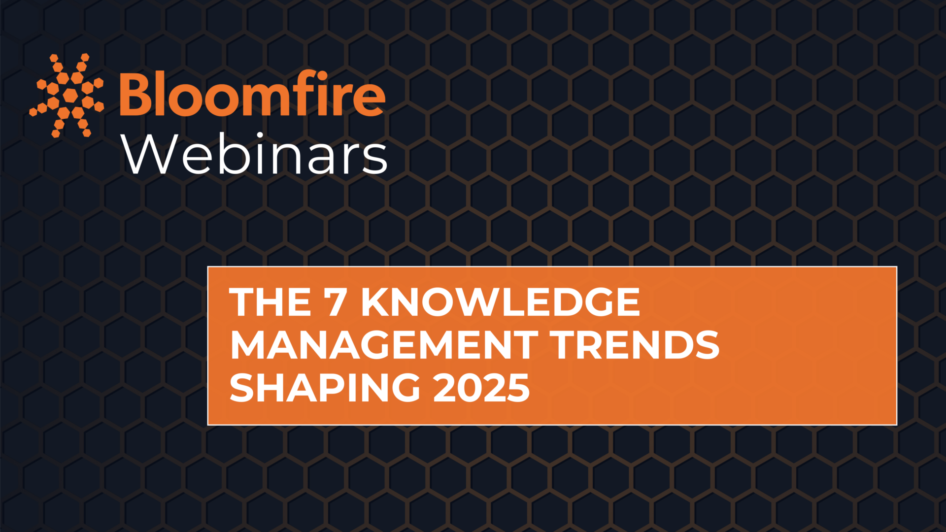 Bloomfire's 7 trends shaping knowledge management in 2025 webinar cover image