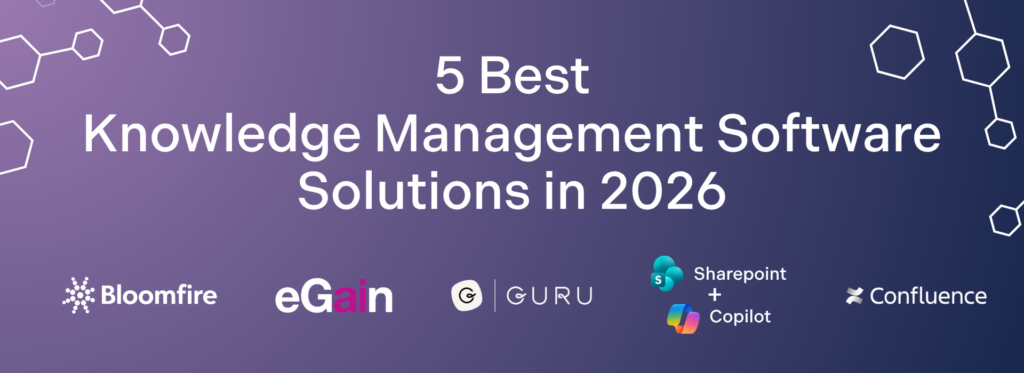 An infographic detailing five options for the best knowledge management software solutions, showing: Bloomfire (Best KM software for enterprise), eGain (Best for contact center and CX operations), Guru (Best for mid-sized businesses), Sharepoint + Copilot (Best for Microsoft 365 environments), and Confluence (Best for tech-savvy and developer teams).
